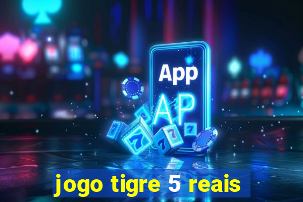 jogo tigre 5 reais